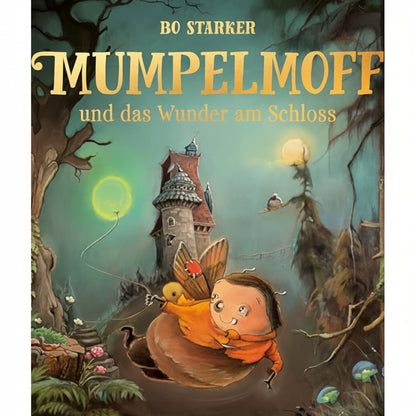 Mumpelmoff und das Wunder am Schloss | Bilderbuch ab 5 Jahren