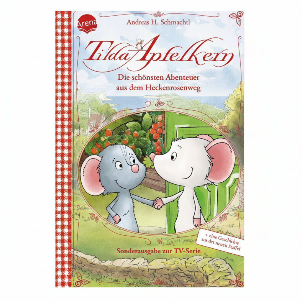 Tilda Apfelkern. Die schönsten Abenteuer aus dem Heckenrosenweg (Sonderausgabe zur TV-Serie)